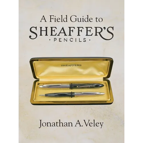 A Field Guide to Sheaffer's Pencils - Hardcover