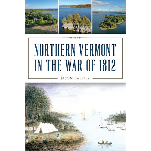 Northern Vermont in the War of 1812 - Paperback