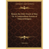 Reason the Only Oracle of Man Or A Compendious System of Natural Religion - Paperback