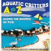 Aquatic Critters A to Z Along the Shores of PCB - Hardcover