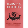 Haunts & Horrors: Strange & Supernatural Fiction by M. P. Shiel - Paperback