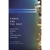 Power and the Past: Collective Memory and International Relations - Paperback