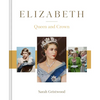 Elizabeth: Queen and Crown - Hardcover