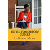Until Tomorrow Comes - Paperback