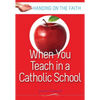 When You Teach at a Catholic School - Paperback