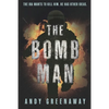 The Bomb Man: The IRA wants to kill him. He has other ideas. - Paperback