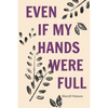 Even If My Hands Were Full - Paperback