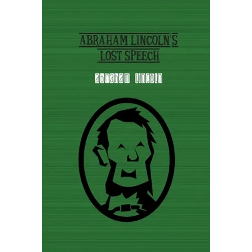 Abraham Lincoln's Lost Speech - Paperback