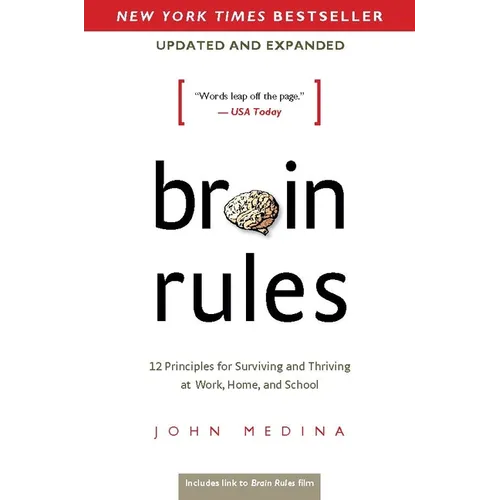 Brain Rules (Updated and Expanded): 12 Principles for Surviving and Thriving at Work, Home, and School - Paperback