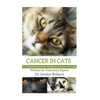 Cancer in Cats: A Comprehensive Guide to Cancer in Cats - Paperback