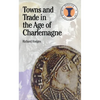 Towns and Trade in the Age of Charlemagne - Paperback