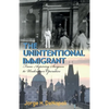 The Unintentional Immigrant: From Aspiring Surgeon to Undercover Agent - Paperback