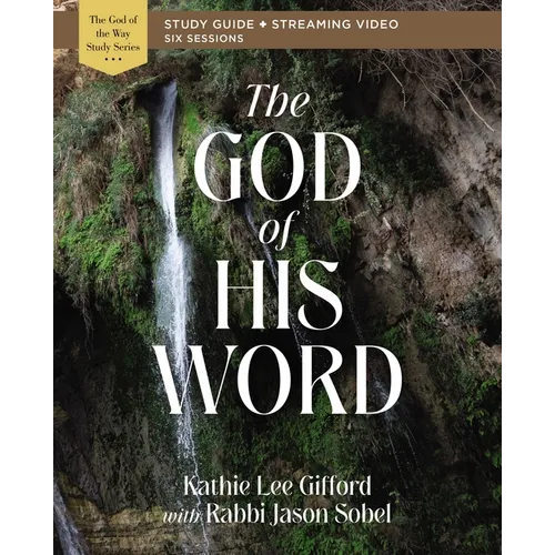 The God of His Word Bible Study Guide Plus Streaming Video - Paperback