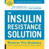 The Insulin Resistance Solution: Reverse Pre-Diabetes, Repair Your Metabolism, Shed Belly Fat, and Prevent Diabetes - With More Than 75 Recipes by Dan - Paperback