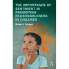 The Importance of Sentiment in Promoting Reasonableness in Children - Paperback