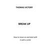 Break Up: How to Move on and Deal with It with a Smile - Paperback