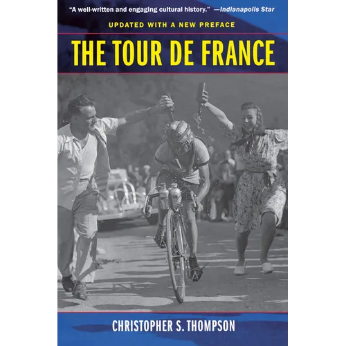 The Tour de France, Updated with a New Preface: A Cultural History - Paperback