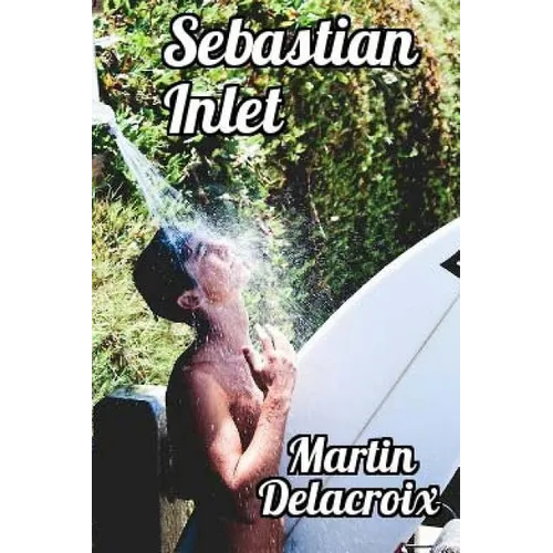 Sebastian Inlet: Gay erotic fiction - Paperback