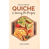 The Ultimate Quiche & Savory Pie Recipes - Paperback