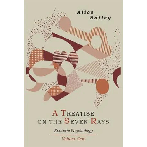 A Treatise on the Seven Rays: Esoteric Psychology. Volume One - Paperback