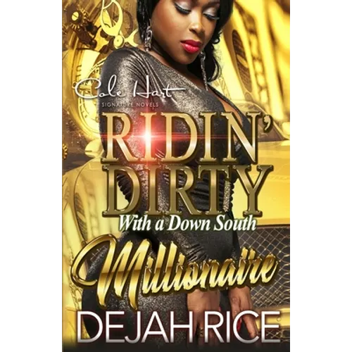 Ridin' Dirty With A Down South Millionaire: An Urban Romance Novel - Paperback