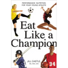 The Eat Like a Champion: Performance Nutrition for Your Young Athlete - Paperback