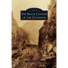 Black Canyon of the Gunnison - Hardcover