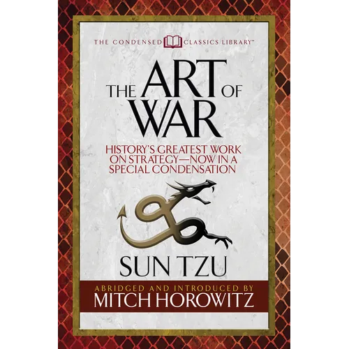 The Art of War (Condensed Classics): History's Greatest Work on Strategy--Now in a Special Condensation - Paperback