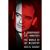 A Conspiracy So Immense: The World of Joe McCarthy - Paperback