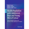 Health Promotion with Adolescent Boys and Young Men of Colour: Global Strategies for Advancing Research, Policy, and Practice in Context - Hardcover