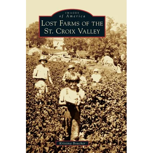 Lost Farms of the St. Croix Valley - Hardcover