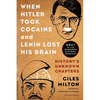 When Hitler Took Cocaine and Lenin Lost His Brain: History's Unknown Chapters - Paperback
