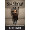 Shadow Light: Illuminations at the Edge of Darkness - Paperback