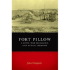 Fort Pillow, a Civil War Massacre, and Public Memory - Paperback
