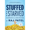 Stuffed and Starved: The Hidden Battle for the World Food System - Revised and Updated - Paperback