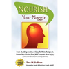 Nourish Your Noggin: Brain-Building Foods & Easy-to-Make Recipes to Hasten Your Healing From Mild Traumatic Brain Injury (Concussion & Post Concussion - Paperback