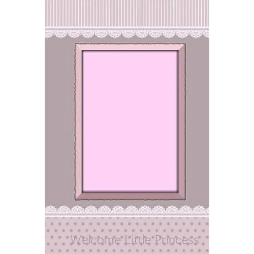 Welcome Little Princess: Classic Keepsake Memory Book/Photo Album for all occasions - Paperback