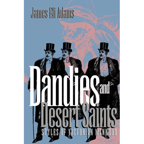 Dandies and Desert Saints: Modernity and the Memory Crisis - Paperback