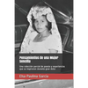 Pensamientos de una Mujer Sencilla: Una colección parcial de poesía y experiencias que se inspiraron durante gran dolor - Paperback