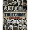 True Crime Biographies: Mafia Bosses, Murderers, Conmen and Crooks - Hardcover