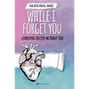 While I Forget You - Paperback
