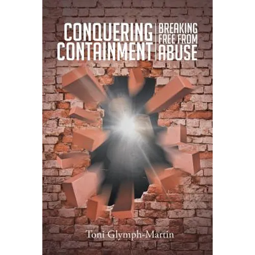 Conquering Containment: Breaking Free from Abuse - Paperback