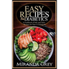 Easy Recipes for Diabetics: A Cookbook of Safe and Tasty Recipes for Type II Diabetics - Paperback