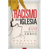 Racism in the Church SPANISH: Kill the Root, Destroy the Tree - Paperback
