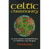 Celtic Christianity: A Sacred Tradition, a Vision of Hope - Paperback