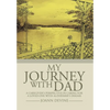 My Journey with Dad: A Caregiver's Perspective in Caring for a Loved One with Alzheimer's Disease - Hardcover