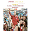 Garnet and Gold! History of Florida State Seminoles Football - Paperback