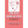 The Lucy Book of Lists: Celebrating Lucille Ball's Centennial and the 60th Anniversary of I Love Lucy - Paperback