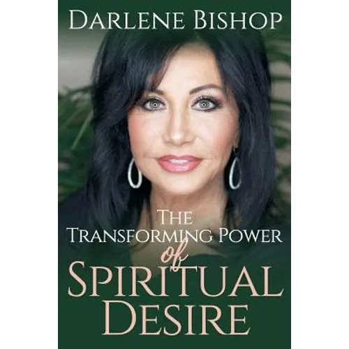 The Transforming Power of Spiritual Desire - Paperback