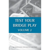 Test Your Bridge Play Volume 2 - Paperback